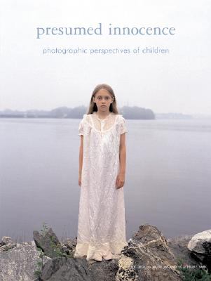 Presumed Innocence Photographic Perspectives of Children  2008 9780945506560 Front Cover