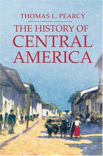 History of Central America   2007 9781403962560 Front Cover