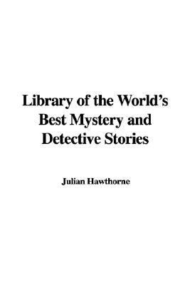 Library of the World's Best Mystery and Detective Stories  N/A 9781421977560 Front Cover