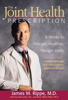 Joint Pain Prescription 8 Weeks to Stronger, Healthier, Younger Joints  2001 (Revised) 9781579544560 Front Cover