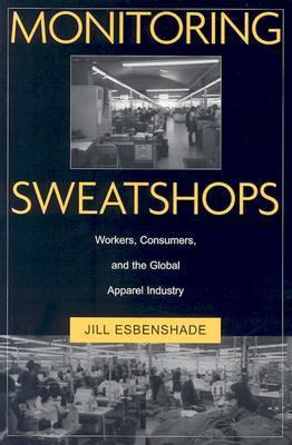 Monitoring Sweatshops Workers, Consumers, and The  2004 9781592132560 Front Cover