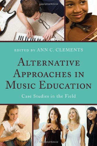 Alternative Approaches in Music Education Case Studies from the Field  2010 9781607098560 Front Cover