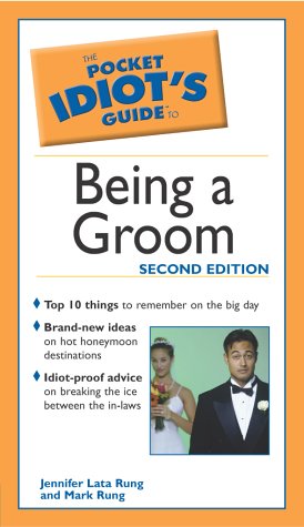 Being a Groom - The Pocket Idiot's Guide  2nd 2003 (Revised) 9780028644561 Front Cover