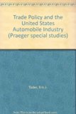 Trade Policy and the U. S. Automobile Industry   1978 9780030409561 Front Cover