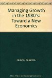 Managing Growth in the Nineteen Eighties Toward a New Economics N/A 9780030540561 Front Cover