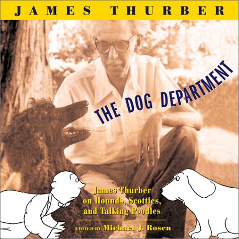 Dog Department James Thurber on Hounds, Scotties, and Talking Poodles  2001 9780060196561 Front Cover