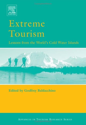 Extreme Tourism: Lessons from the World's Cold Water Islands   2006 9780080446561 Front Cover