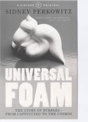 Universal Foam: the story of bubbles from cappuccino to the cosmos N/A 9780099286561 Front Cover