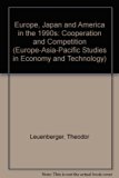 Europe, Japan, and America in the 1990s Cooperation and Competition N/A 9780387558561 Front Cover