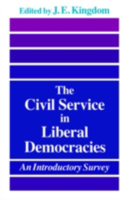 Civil Service in Liberal Democracies An Introductory Survey  1990 9780415044561 Front Cover