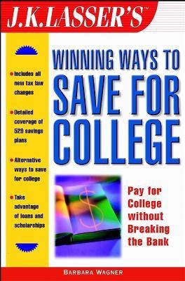 J. K. Lasser's Winning Ways to Save for College   2002 9780471273561 Front Cover