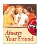 Always Your Friend : Coke and a Smile  2002 9780740722561 Front Cover