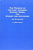Trumpet of the Last Judgement Against the Athiest and Antichrist An Ultimatum N/A 9780889463561 Front Cover