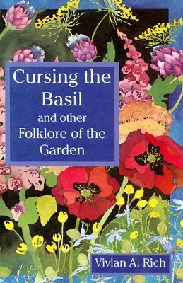 Cursing the Basil And Other Folklore of the Garden N/A 9780920663561 Front Cover