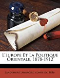 europe et la Politique Orientale, 1878-1912  N/A 9781173167561 Front Cover