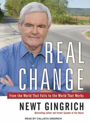Real Change: From the World That Fails to the World That Works  2008 9781400106561 Front Cover