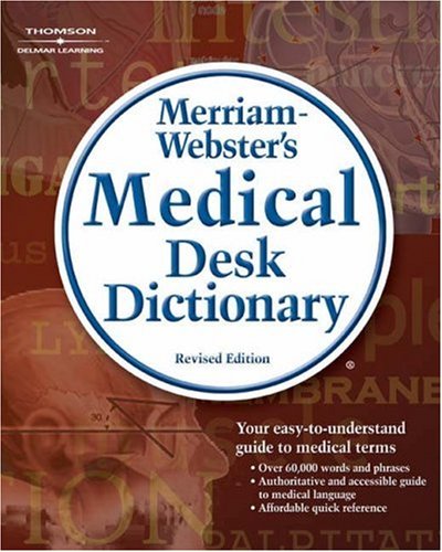 Merriam-Webster's Medical Desk Dictionary, Revised Edition  3rd 2006 (Revised) 9781418000561 Front Cover