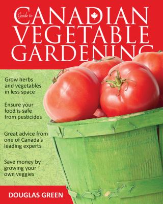 Guide to Canadian Vegetable Gardening  N/A 9781591864561 Front Cover