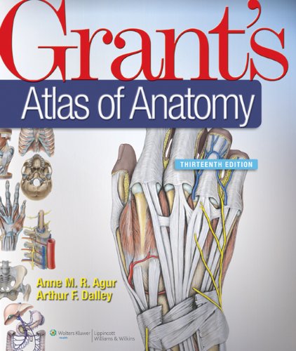 Grant's Atlas of Anatomy  13th 2011 (Revised) 9781608317561 Front Cover