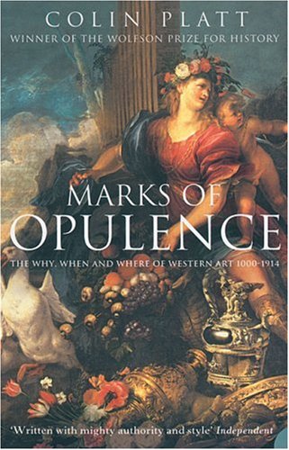 Marks of Opulence: the Why, When and Where of Western Art 1000-1914   2005 9780006531562 Front Cover