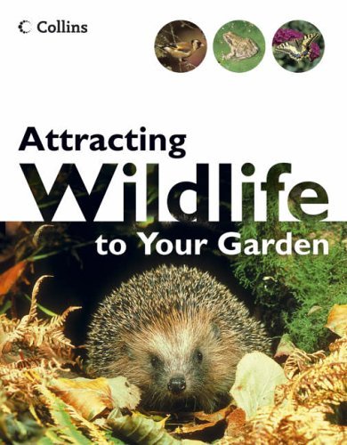 Attracting Wildlife to Your Garden   2004 9780007154562 Front Cover