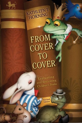 From Cover to Cover (revised Edition) Evaluating and Reviewing Children's Books  2010 (Revised) 9780060777562 Front Cover