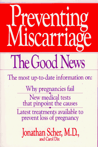 Preventing Miscarriage The Good News Reprint  9780060920562 Front Cover