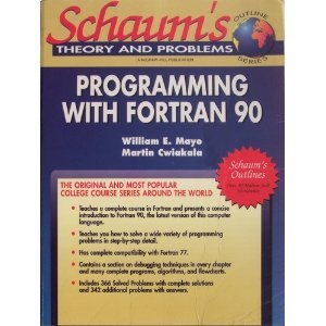 Schaum's Outline of Programming with FORTRAN 90 1st 1996 9780070411562 Front Cover