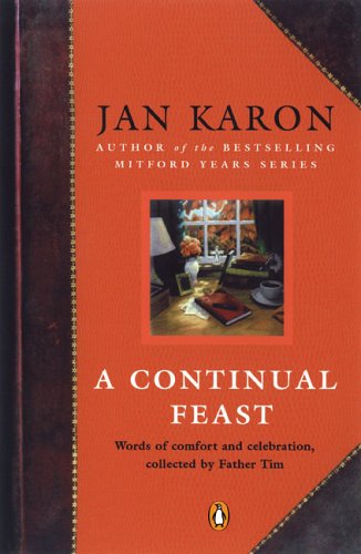 Continual Feast Words of Comfort and Celebration, Collected by Father Tim N/A 9780143036562 Front Cover