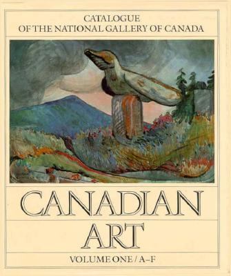 Canadian Art, Volume 1 (a-F) Canadian Art: Volume I (a-F)  1988 9780226564562 Front Cover