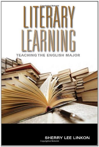 Literary Learning Teaching the English Major  2011 9780253223562 Front Cover