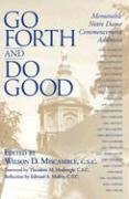 Go Forth and Do Good Memorable Notre Dame Commencement Addresses  2003 9780268029562 Front Cover