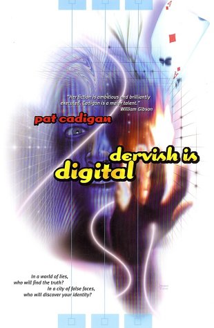 Dervish Is Digital In a World of Lies, Who Will Find the Truth? Revised  9780312876562 Front Cover