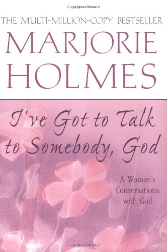I've Got to Talk to Somebody, God A Woman's Conversations with God  2004 9780425202562 Front Cover