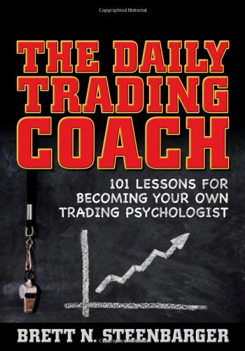 Daily Trading Coach 101 Lessons for Becoming Your Own Trading Psychologist  2009 9780470398562 Front Cover