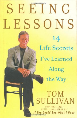 Seeing Lessons 14 Life Secrets I've Learned along the Way  2003 9780471263562 Front Cover