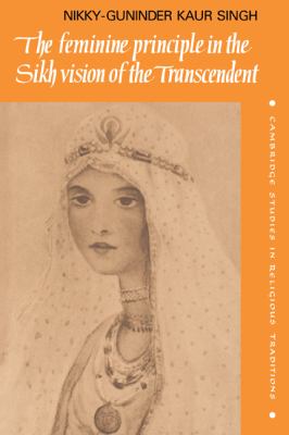 Feminine Principle in the Sikh Vision of the Transcendent   2008 9780521050562 Front Cover