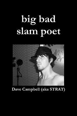 Big Bad Slam Poet  N/A 9780557138562 Front Cover