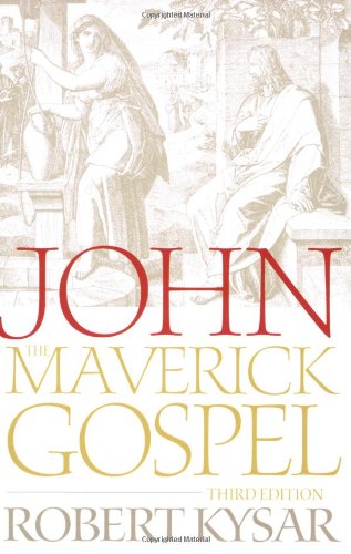 John, the Maverick Gospel  3rd 2007 9780664230562 Front Cover