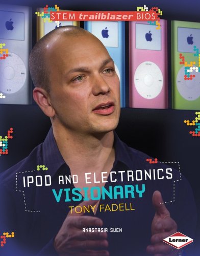 Ipod and Electronics Visionary Tony Fadell:   2014 9781467724562 Front Cover
