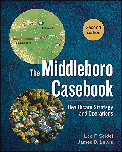 The Middleboro Casebook: Healthcare Strategy and Operations 2nd 2017 9781567938562 Front Cover