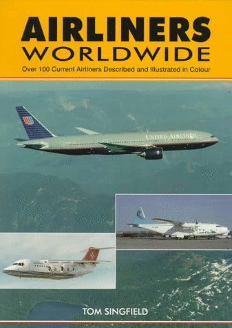 Airliners Worldwide Over 100 Current Airliners Described and Illustrated in Colour  1997 9781857800562 Front Cover