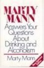 Marty Mann Answers Your Questions about Drinking and Alcoholism  N/A 9780030591563 Front Cover