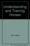 Understanding and Training Horses N/A 9780397003563 Front Cover