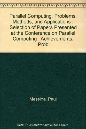 Parallel Computing Problems, Methods and Applications  1992 9780444891563 Front Cover