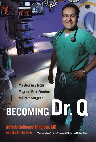 Becoming Dr. Q: My Journey from Migrant Farm Worker to Brain Surgeon  2012 9780520274563 Front Cover