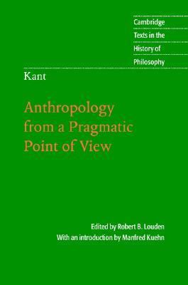 Kant Anthropology from a Pragmatic Point of View  2006 9780521855563 Front Cover