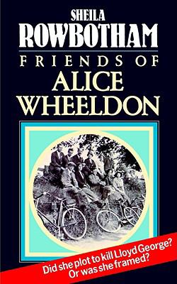 Friends of Alice Wheeldon   1986 9780745301563 Front Cover