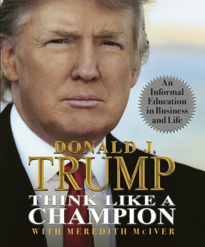 Think Like a Champion An Informal Education in Business and Life N/A 9780762438563 Front Cover