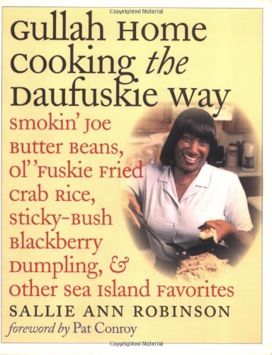 Gullah Home Cooking the Daufuskie Way Smokin' Joe Butter Beans, Ol' 'Fuskie Fried Crab Rice, Sticky-Bush Blackberry Dumpling, and Other Sea Island Favorites  2003 9780807854563 Front Cover